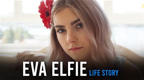 eva elfie deleted videos|Documentary : r/EvaElfie .